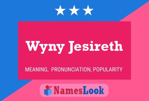 Wyny Jesireth 名字海报