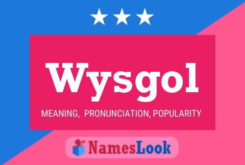 Wysgol 名字海报