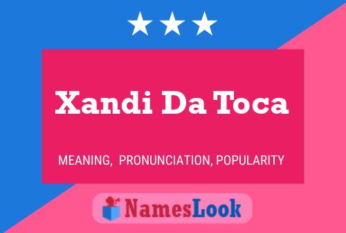 Xandi Da Toca 名字海报