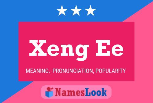 Xeng Ee 名字海报