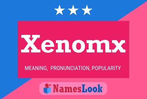 Xenomx 名字海报