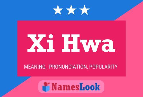 Xi Hwa 名字海报