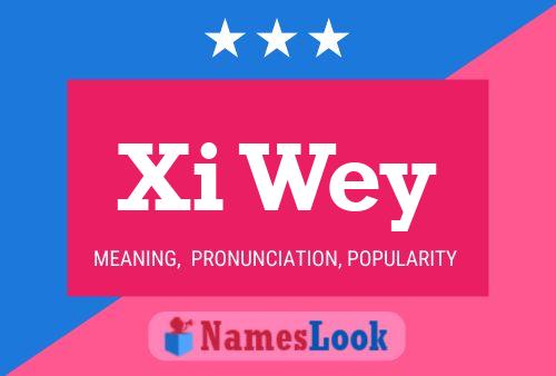 Xi Wey 名字海报