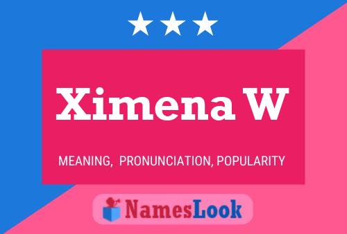 Ximena W 名字海报