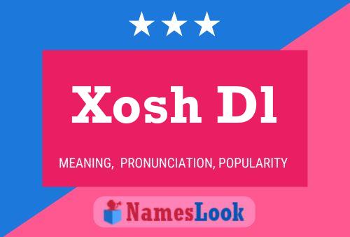 Xosh Dl 名字海报