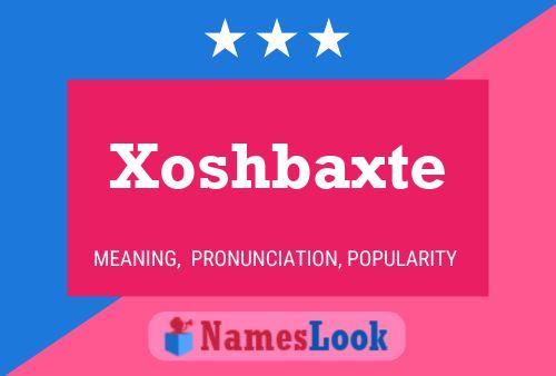 Xoshbaxte 名字海报