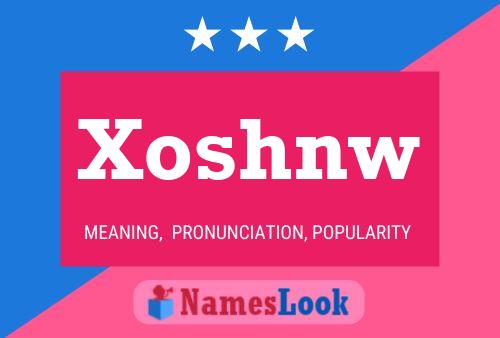 Xoshnw 名字海报