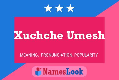 Xuchche Umesh 名字海报