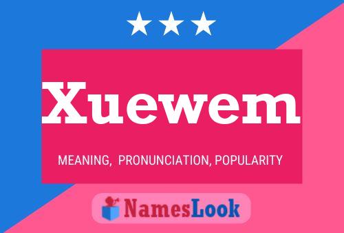 Xuewem 名字海报