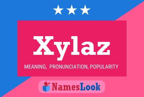 Xylaz 名字海报