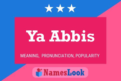 Ya Abbis 名字海报