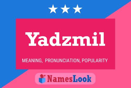 Yadzmil 名字海报