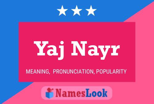 Yaj Nayr 名字海报