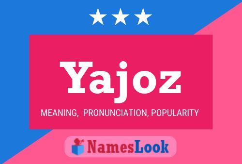 Yajoz 名字海报