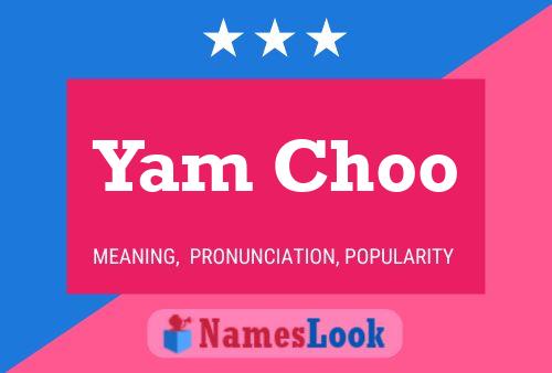 Yam Choo 名字海报