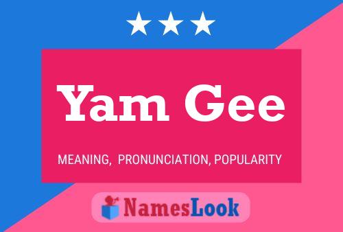 Yam Gee 名字海报