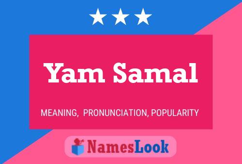 Yam Samal 名字海报