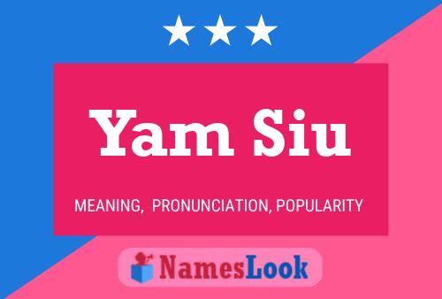 Yam Siu 名字海报