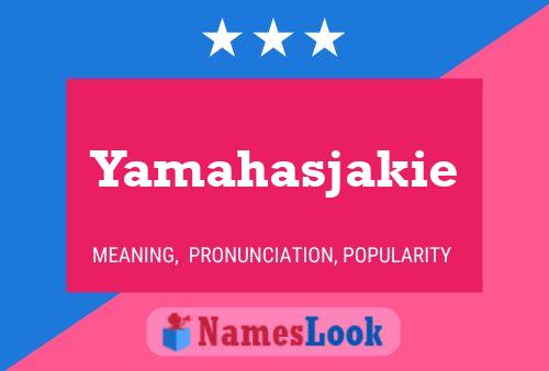 Yamahasjakie 名字海报