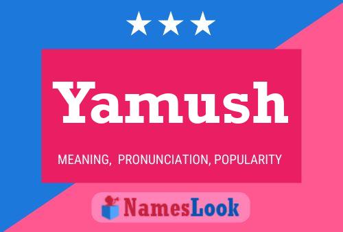 Yamush 名字海报