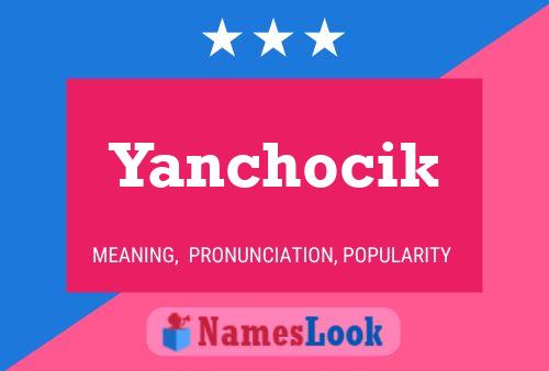 Yanchocik 名字海报