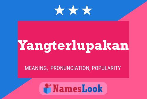 Yangterlupakan 名字海报