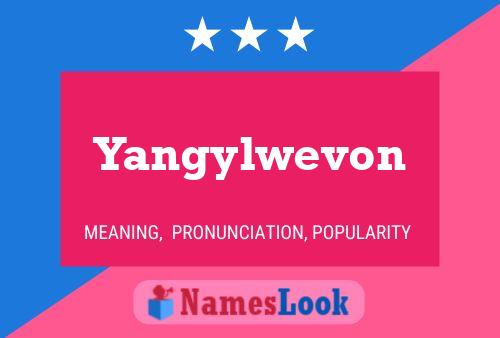 Yangylwevon 名字海报