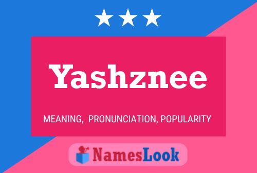 Yashznee 名字海报