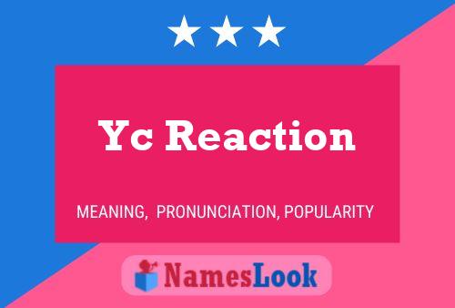 Yc Reaction 名字海报