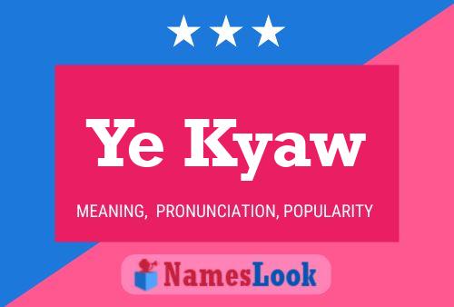 Ye Kyaw 名字海报