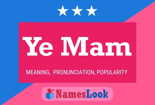 Ye Mam 名字海报