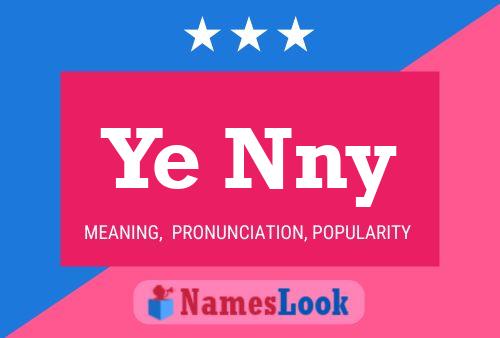 Ye Nny 名字海报