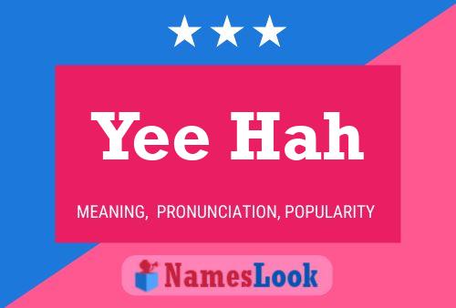 Yee Hah 名字海报