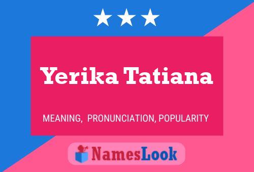 Yerika Tatiana 名字海报