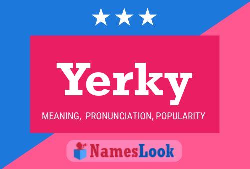 Yerky 名字海报