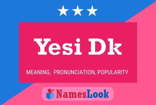 Yesi Dk 名字海报