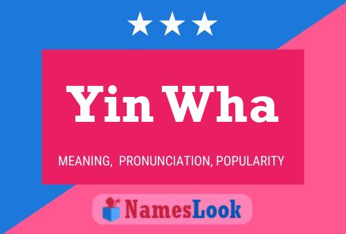 Yin Wha 名字海报