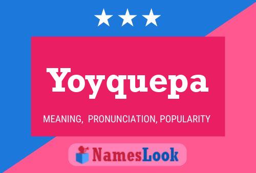 Yoyquepa 名字海报