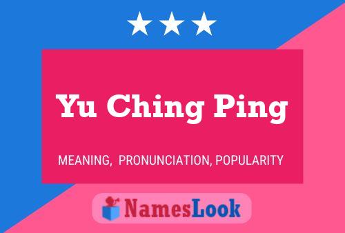 Yu Ching Ping 名字海报