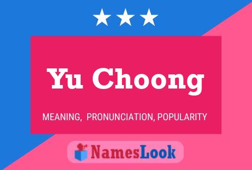 Yu Choong 名字海报