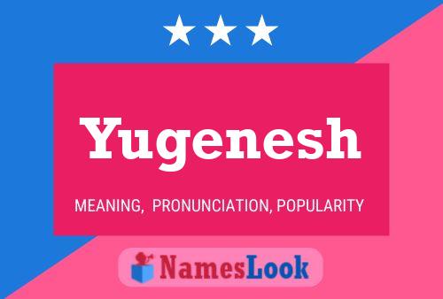 Yugenesh 名字海报