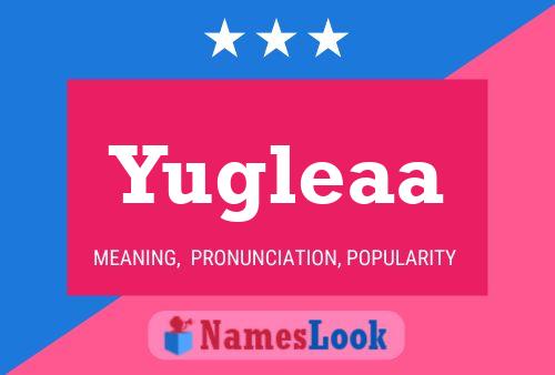 Yugleaa 名字海报