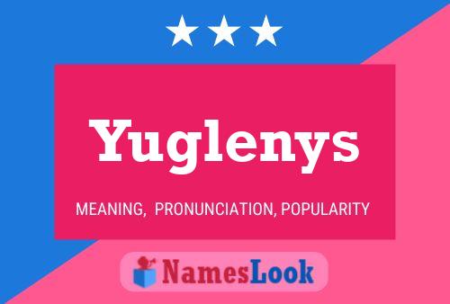 Yuglenys 名字海报