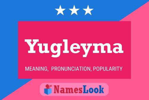 Yugleyma 名字海报