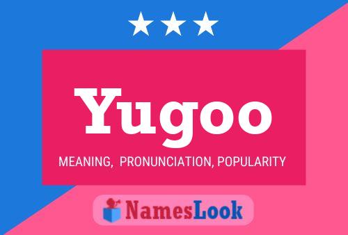 Yugoo 名字海报