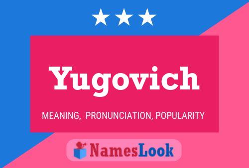 Yugovich 名字海报