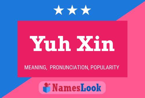 Yuh Xin 名字海报