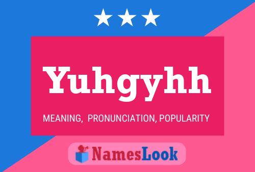 Yuhgyhh 名字海报