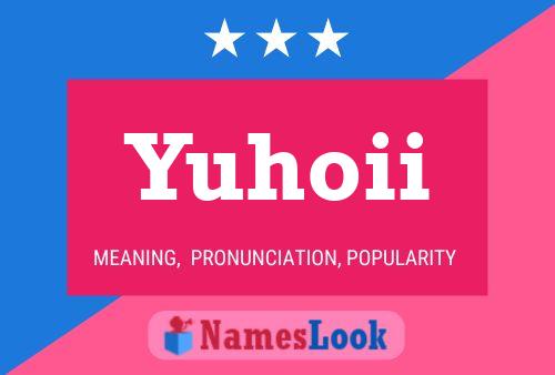 Yuhoii 名字海报