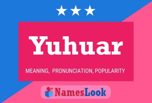 Yuhuar 名字海报